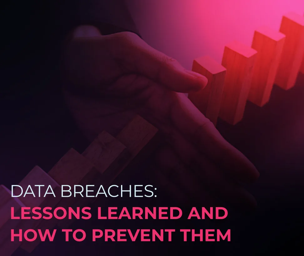 Data Breaches: Lessons Learned and How to Prevent Them